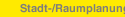 Stadt-/Raumplanung